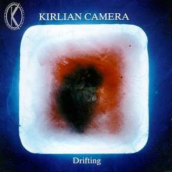 Kirlian Camera : Drifting